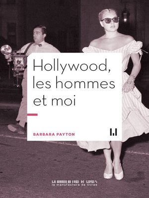 cover image of Hollywood, les hommes et moi